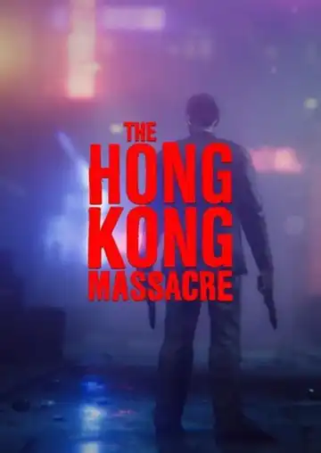 The Hong Kong Massacre | ال آی مدیا | بزرگترین مرجع دانلود فارسی ساز و زیرنویس فارسی بازی های کامپیوتری