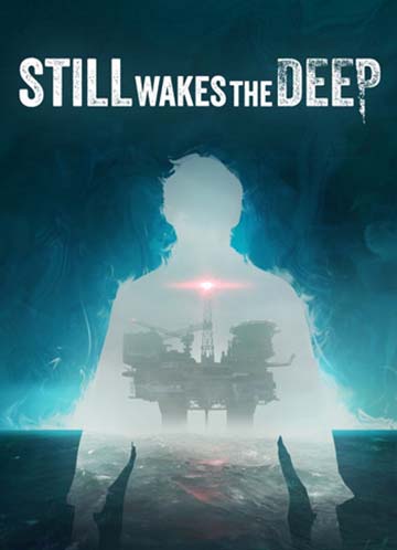 Still Wakes the Deep  | ال آی مدیا | بزرگترین مرجع دانلود فارسی ساز و زیرنویس فارسی بازی های کامپیوتری