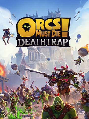 Orcs Must Die! Deathtrap | ال آی مدیا | بزرگترین مرجع دانلود فارسی ساز و زیرنویس فارسی بازی های کامپیوتری