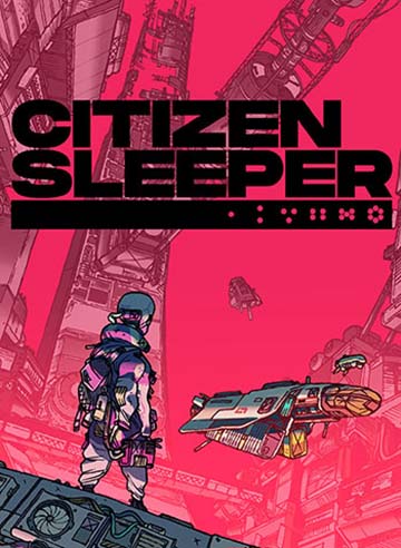 Citizen Sleeper | ال آی مدیا | بزرگترین مرجع دانلود فارسی ساز و زیرنویس فارسی بازی های کامپیوتری