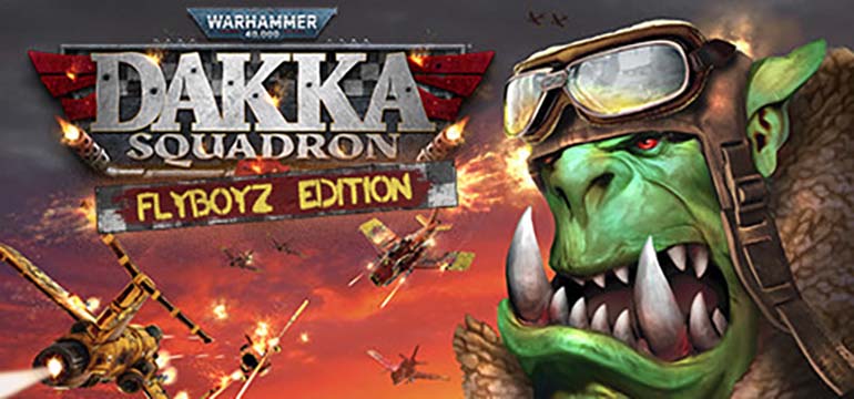 Warhammer 40,000: Dakka Squadron - Flyboyz Edition | ال آی مدیا | بزرگترین مرجع دانلود فارسی ساز بازی های کامپیوتری