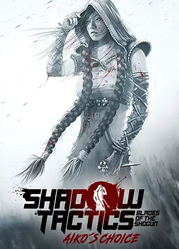 Shadow Tactics - Blades of the Shogun - Aiko's Choice | ال آی مدیا | بزرگترین مرجع دانلود فارسی ساز و زیرنویس فارسی بازی های کامپیوتری